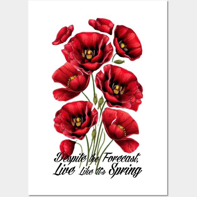 Despite the Forecast Live Like It’s Spring, Poppy, Art Nouveau flower pattern, nature, pastel, floral, red, spring, pastel Wall Art by SSINAMOON COVEN